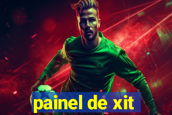 painel de xit